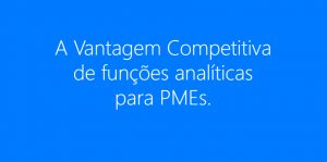 Infográfico - A vantagem competitiva de funções analíticas para PMEs